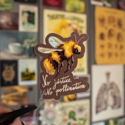 Sticker - "No Justice No Pollination”